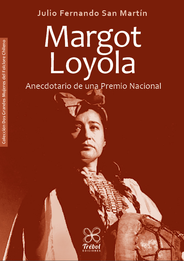 MARGOT LOYOLA. Anecdotario de una Premio Nacional